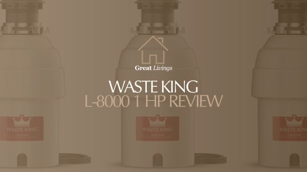 Waste King Garbage Disposal Review: Waste King L-8000 1 Hp